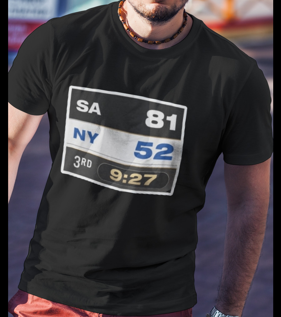 SA 81 NY 52 Third Quarter 3rd 9:27 Scoreboard T-Shirt