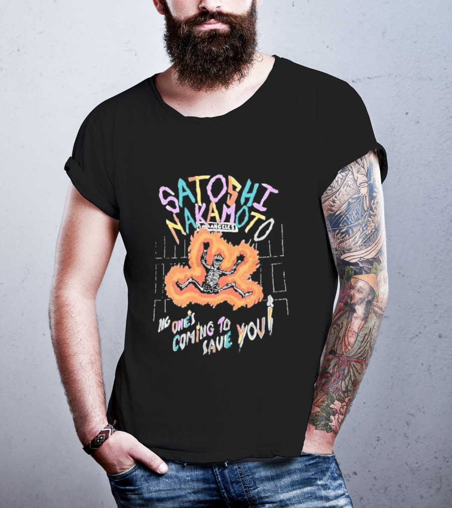 Satoshi Nakamoto Flaming Skeleton No Ones Coming To Save You Los Angeles Candle Cartoon T-Shirt