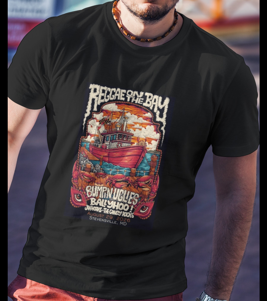 Reggae On The Bay August 29 2026 Bumpin Uglies Ballyhoo Jah Works Stevensville MD T-Shirt