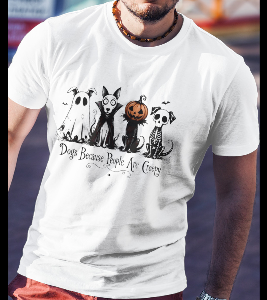 Dogs Because People Are Creepy Halloween Pumpkin Skeleton Ghost T-Shirt