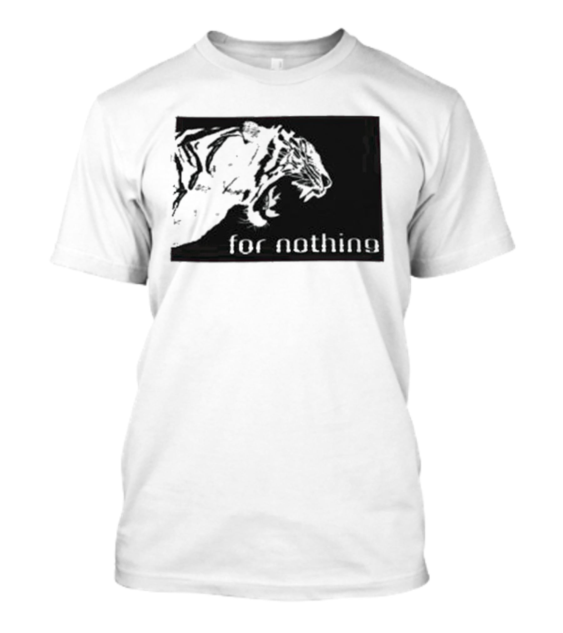 Tiger Head With For Nothing T-Shirt