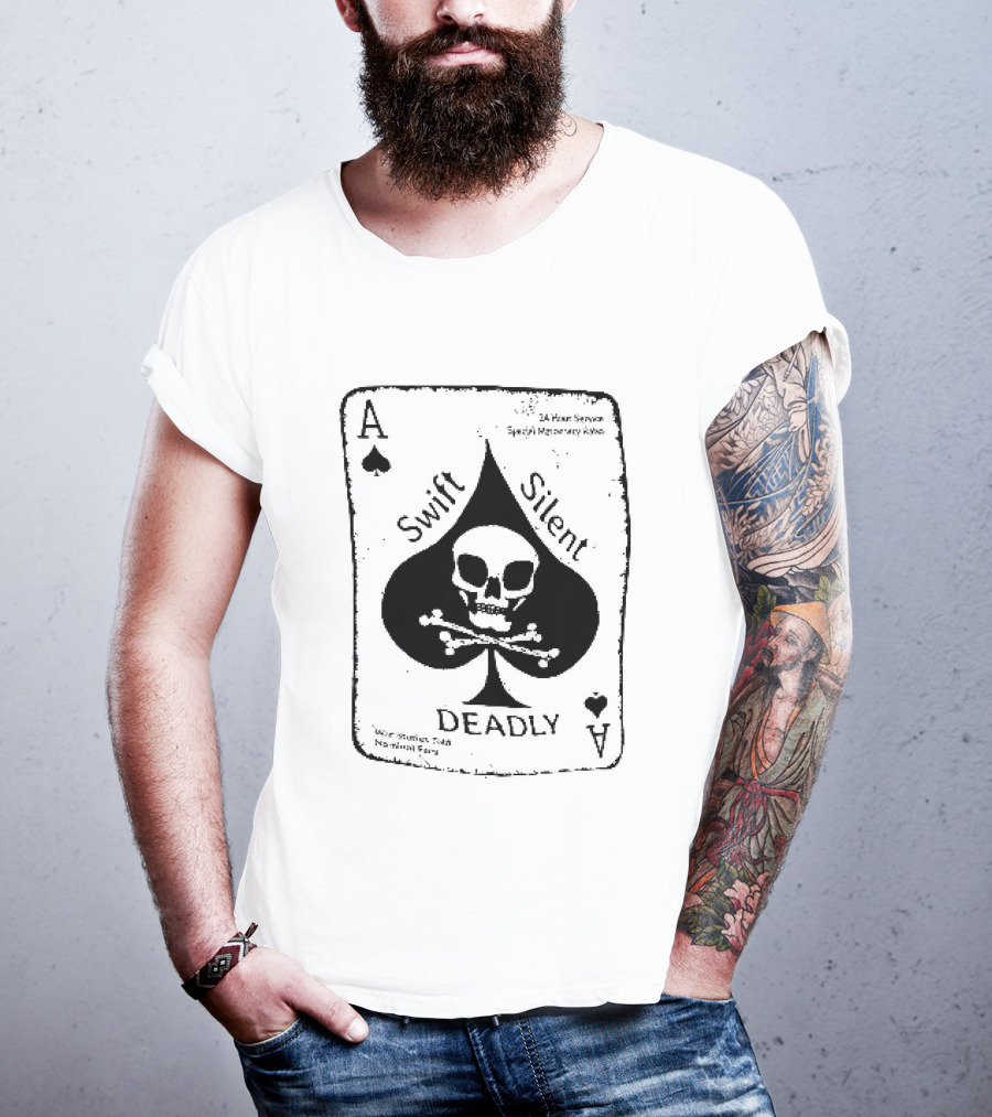 Swift Silent Deadly Ace Of Spades Skull Nominal Fees T-Shirt