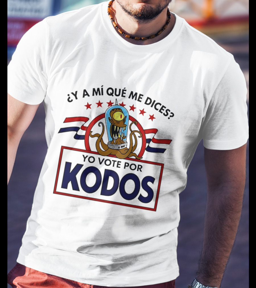 ¿Y A Mí Qué Me Dices? Yo Vote Por Kodos The Simpsons Alien Political T-Shirt