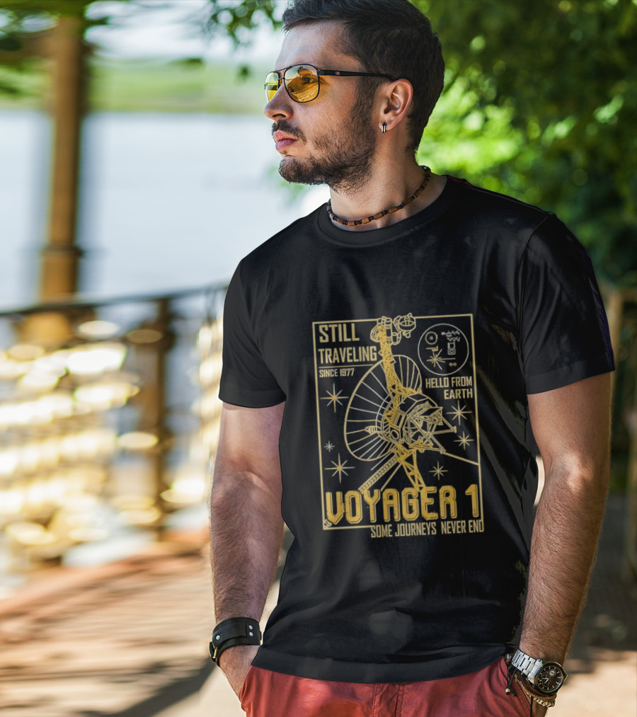 Still Traveling Since 1977 Voyager 1 Hello From Earth Some Journeys Never End Space Probe T-Shirt
