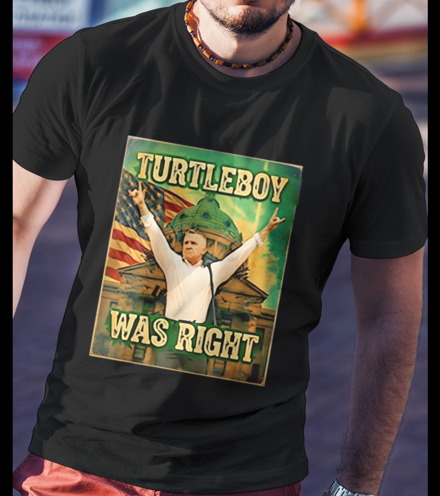 Turtleboy Was Right Patriotic Figure American Flag T-Shirt