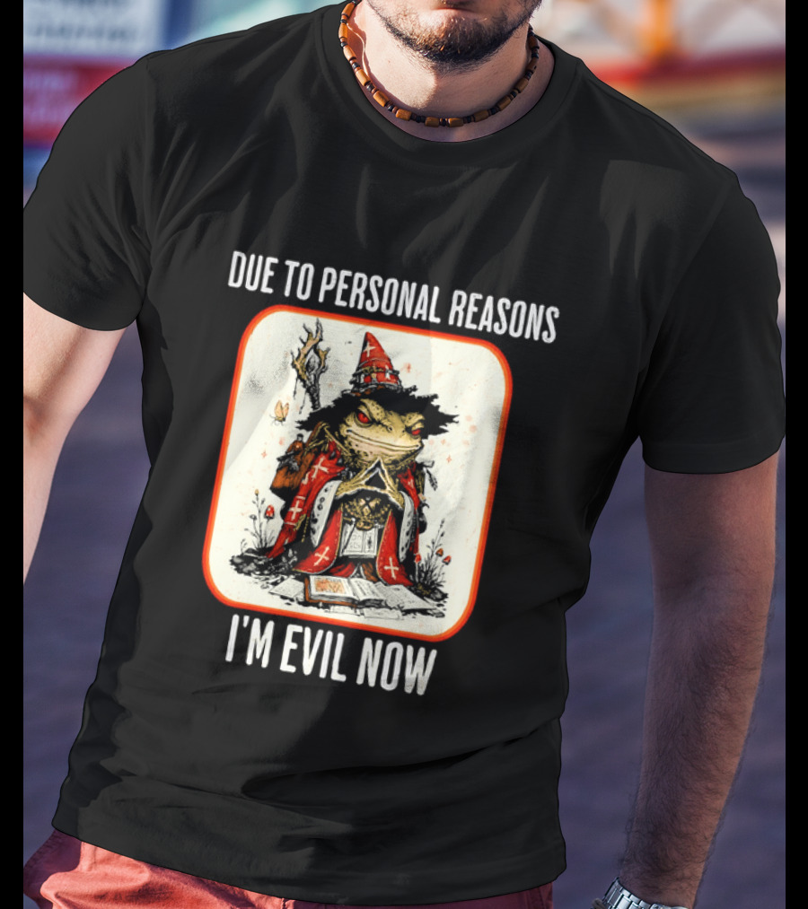 Due To Personal Reasons I'm Evil Now Wizard Toad Spellbook Mushrooms T-Shirt