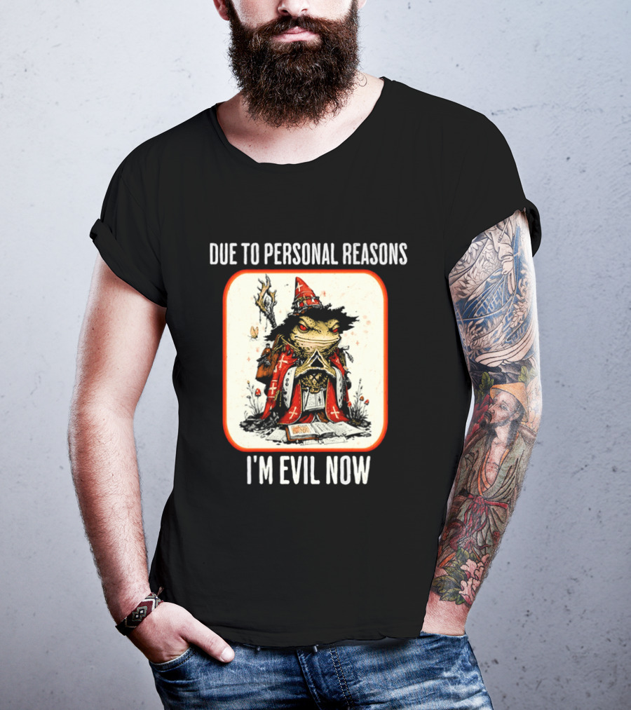 Due To Personal Reasons I'm Evil Now Wizard Toad Spellbook Mushrooms T-Shirt