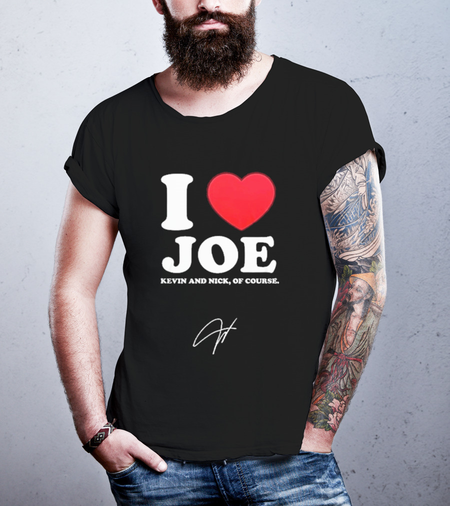 Jonas Brothers The Burning Up Tour 2026 I Love Joe Kevin And Nick Of Course T-Shirt