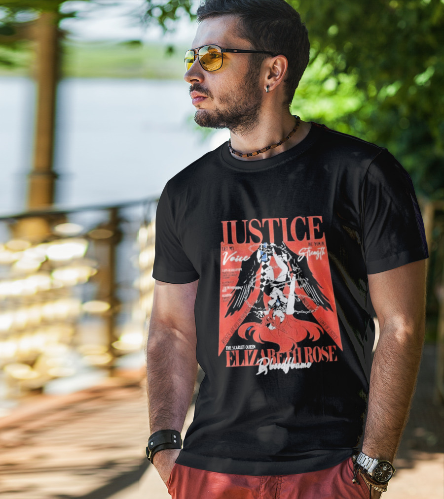 Justice My Voice Be Strength Scarlet Queen Elizabeth Rose Bloodflame T-Shirt
