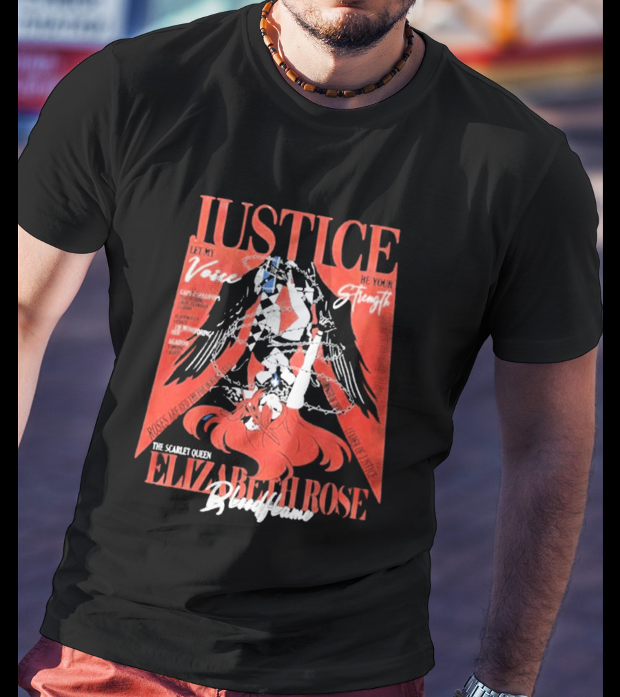 Justice My Voice Be Strength Scarlet Queen Elizabeth Rose Bloodflame T-Shirt