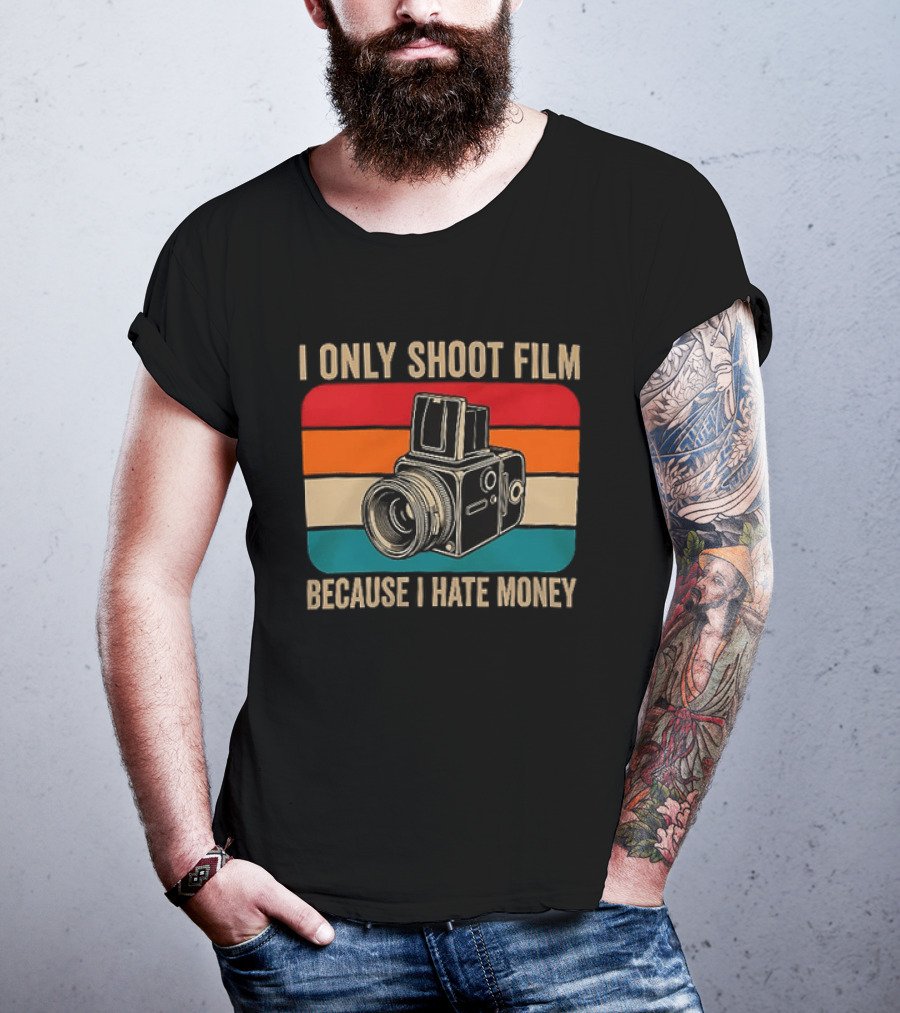 I Only Shoot Film Because I Hate Money Vintage Camera Retro Photography T-Shirt
