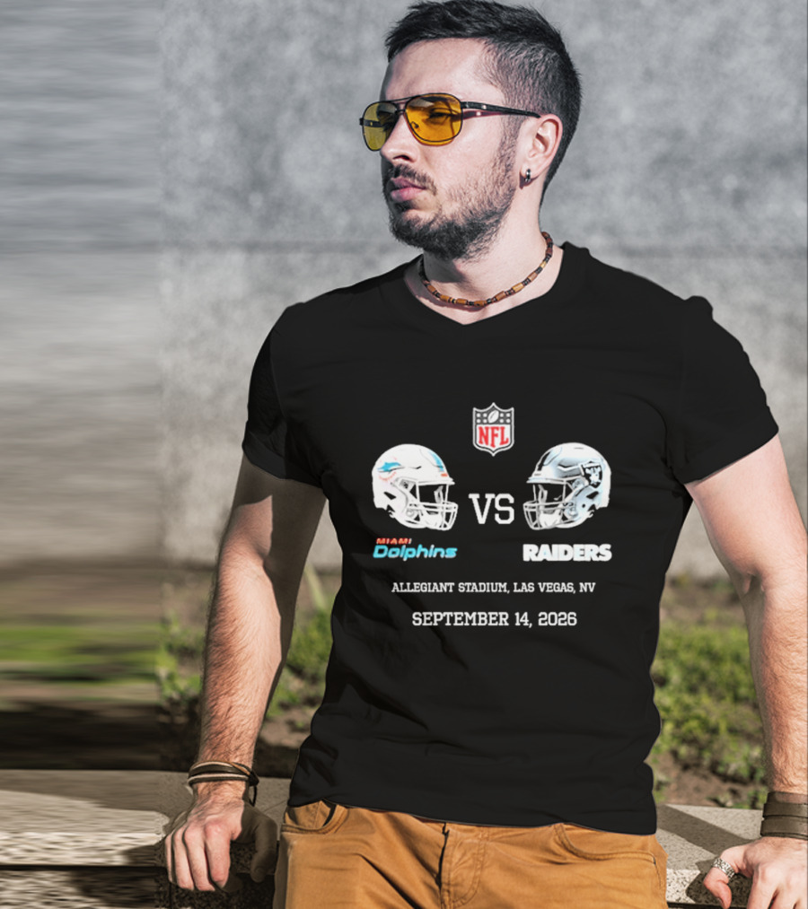 Miami Dolphins Vs Raiders Allegiant Stadium Las Vegas NV September 14 2026 NFL T-Shirt