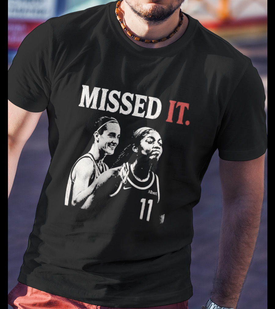 Missed It Caitlin Clark Angel Reese Basketball 11 T-Shirt