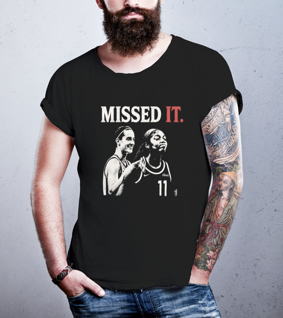 Missed It Caitlin Clark Angel Reese Basketball 11 T-Shirt
