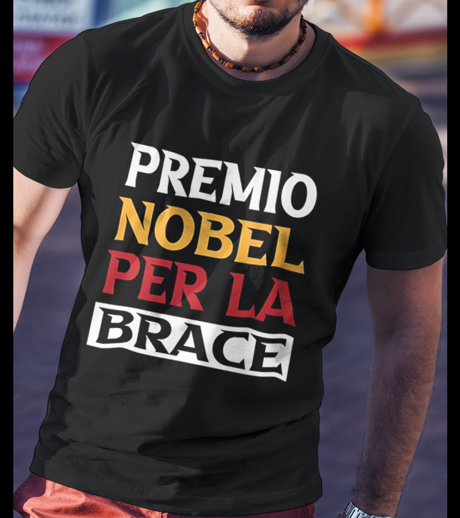 PREMIO NOBEL PER LA BRACE Nobel Prize T-Shirt
