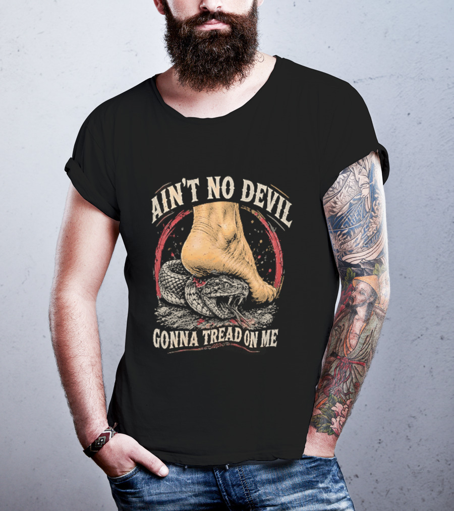 Ain't No Devil Gonna Tread On Me Snake Foot T-Shirt