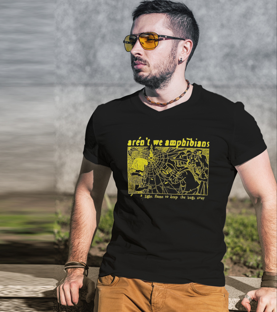 Aren't We Amphibians A Light Flame To Keep The Bugs Away Frog T-Shirt