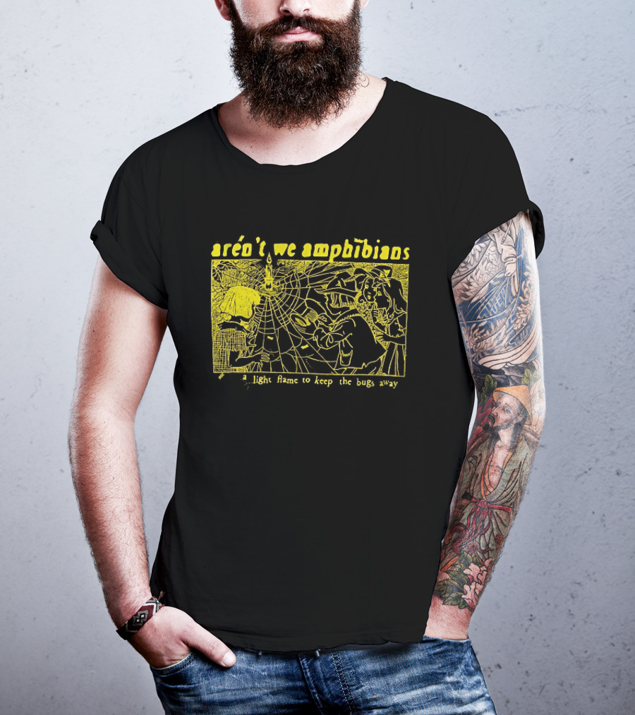Aren't We Amphibians A Light Flame To Keep The Bugs Away Frog T-Shirt