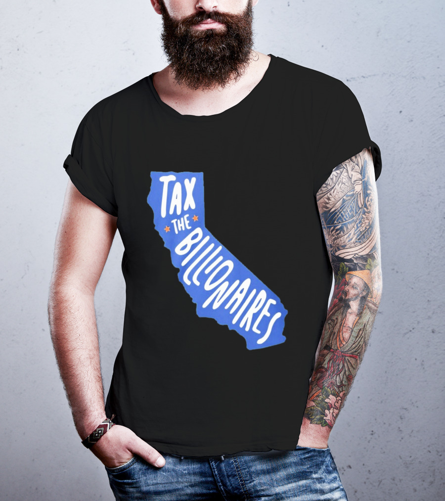 California Tax The Billionaires Political T-Shirt