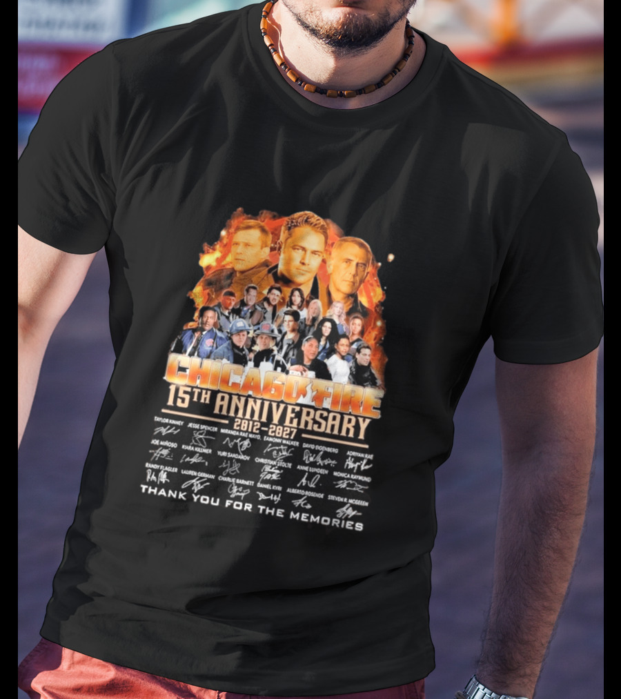 Chicago Fire 15th Anniversary 2012 2027 Cast Signatures Thank You For The Memories T-Shirt
