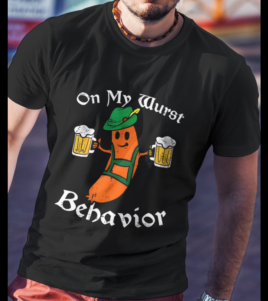 Oktoberfest On My Wurst Behavior Sausage Lederhosen Beer T-Shirt