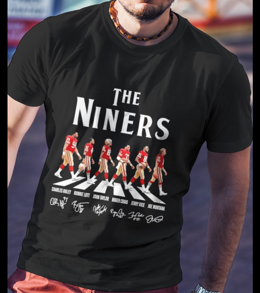 The Niners San Francisco 49ers Charles Haley Ronnie Lott Jerry Rice Joe Montana Roster T-Shirt
