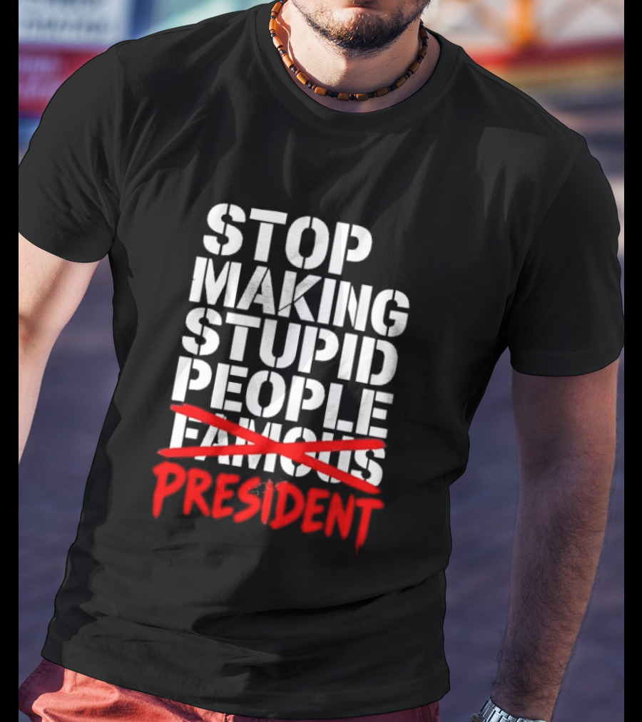 Stop Making Stupid People President Red Cross Stenciled Dripping Font T-Shirt
