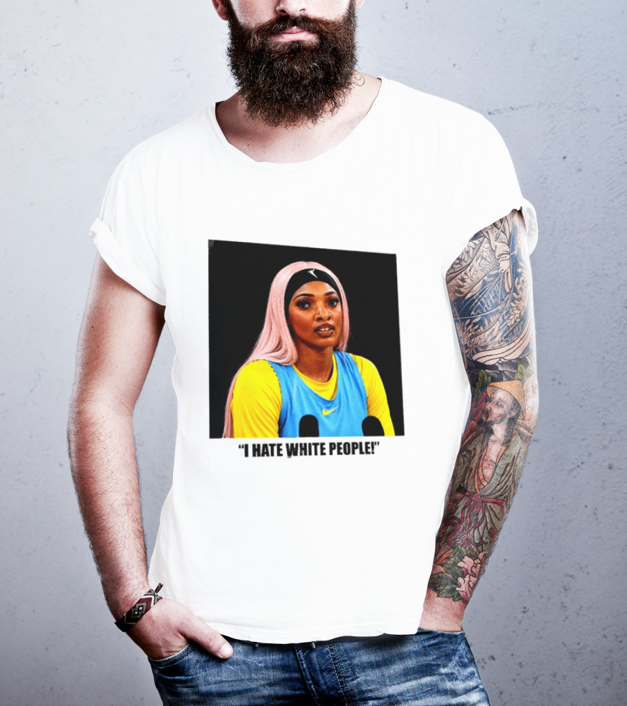 Angel Reese Atlanta Dream I Hate White People T-Shirt