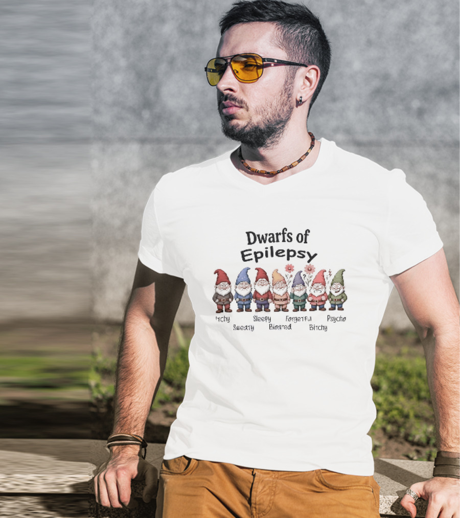 Dwarfs Of Epilepsy Itchy Sweaty Sleepy Bloated Forgetful Bitchy Psycho Fun Gnome Characters T-Shirt