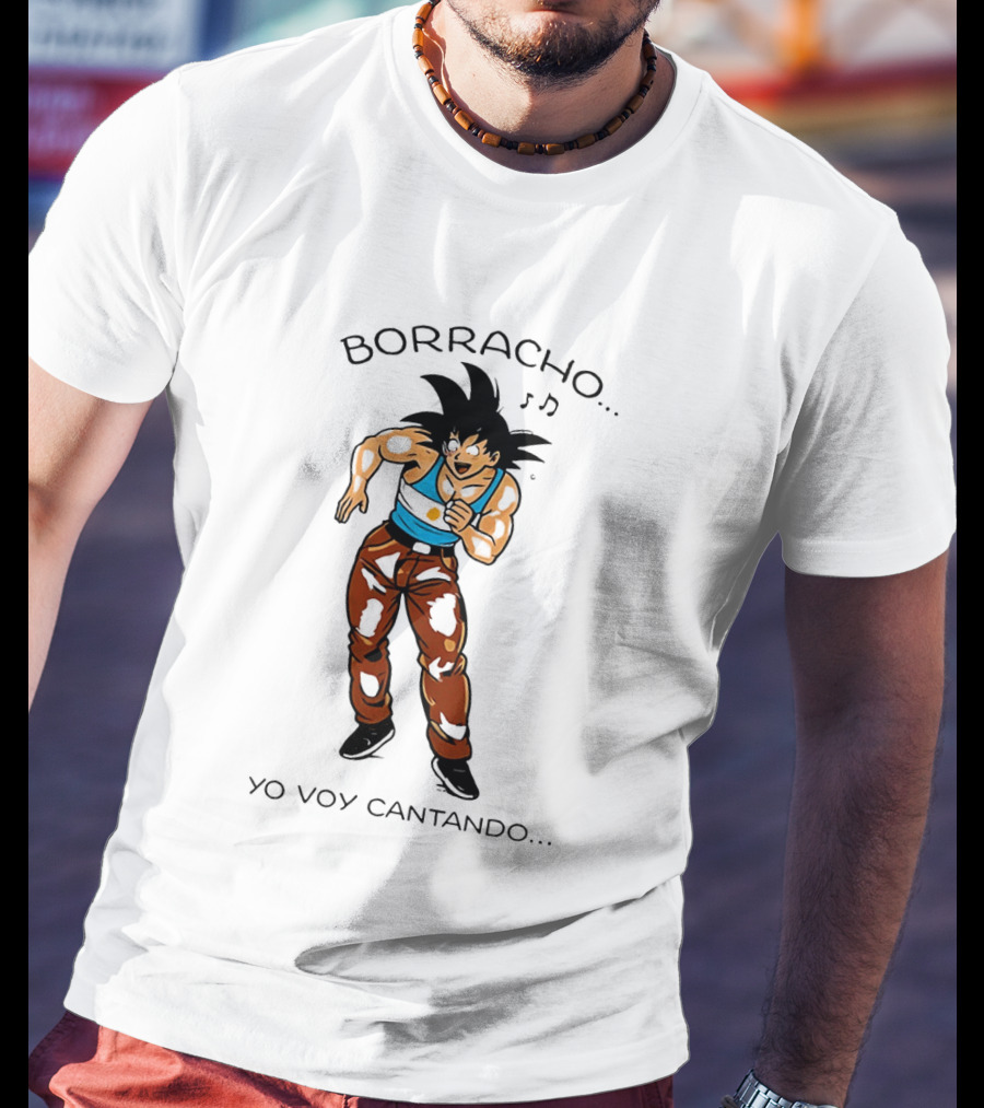 Borracho Yo Voy Cantando Goku Argentina Anime Character Fun Phrase T-Shirt