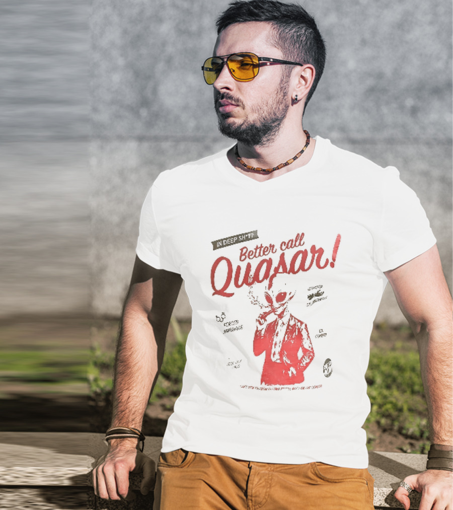 In Deep Sh't Better Call Quasar Alien Lawyer Can't Stop You From Getting F'd T-Shirt
