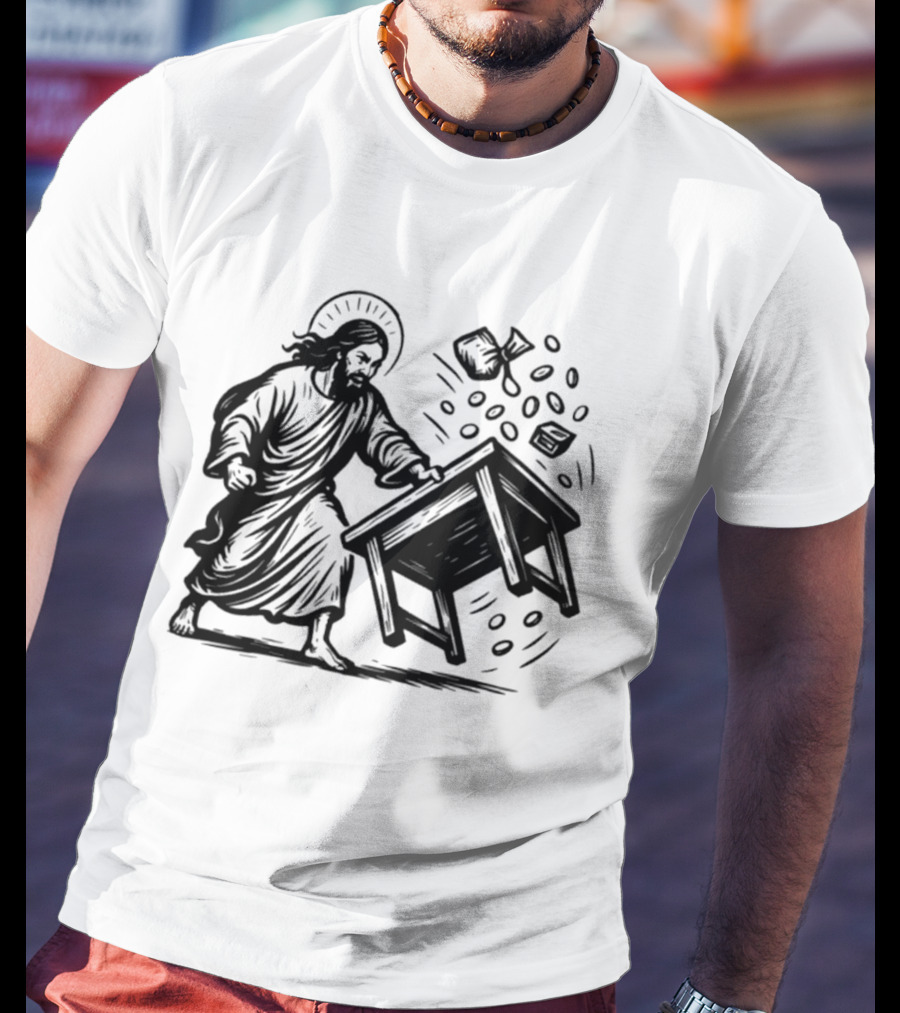 Jesus Flipping Tables With Coins And Cup T-Shirt
