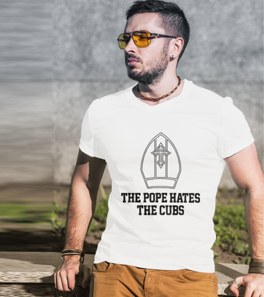 The Pope Hates The Cubs Baseball Satire T-Shirt