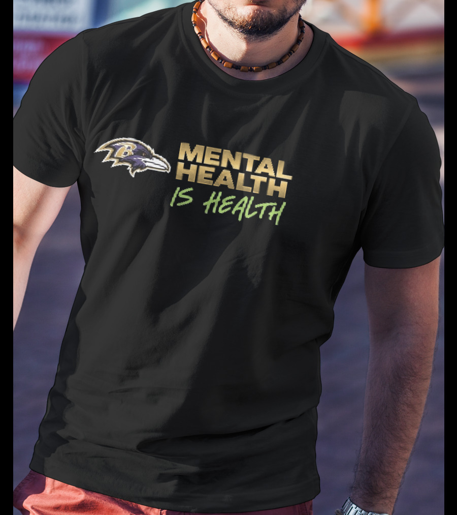 Baltimore Ravens Mental Health Is Health T-Shirt