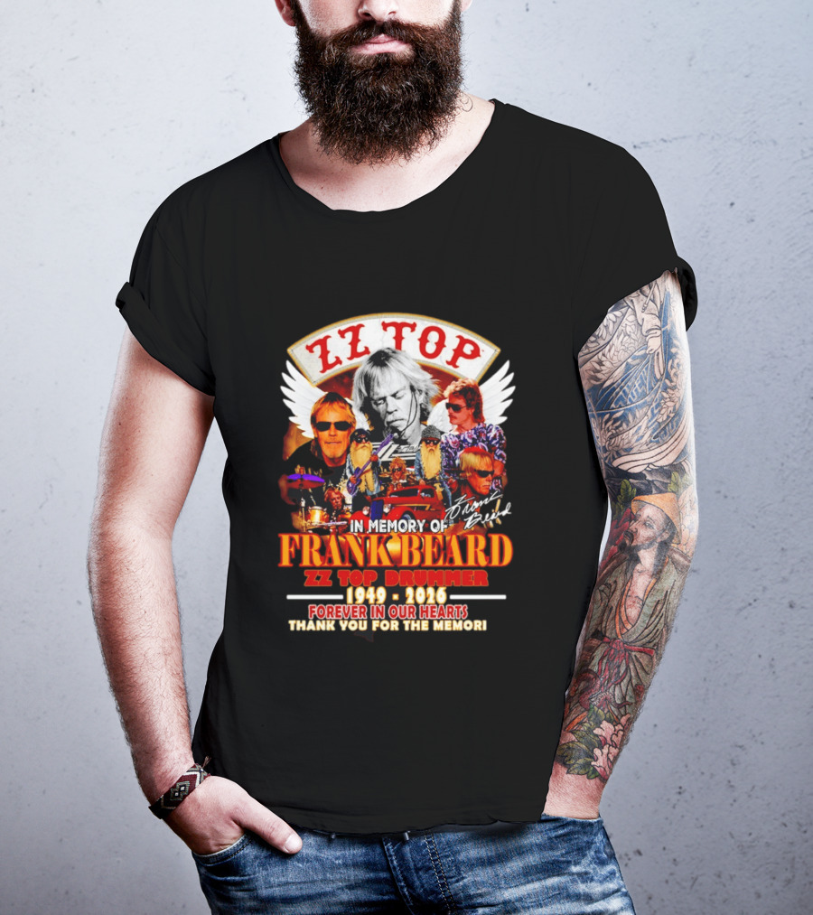 ZZ Top In Memory Of Frank Beard 1949 2026 Forever In Our Hearts T-Shirt