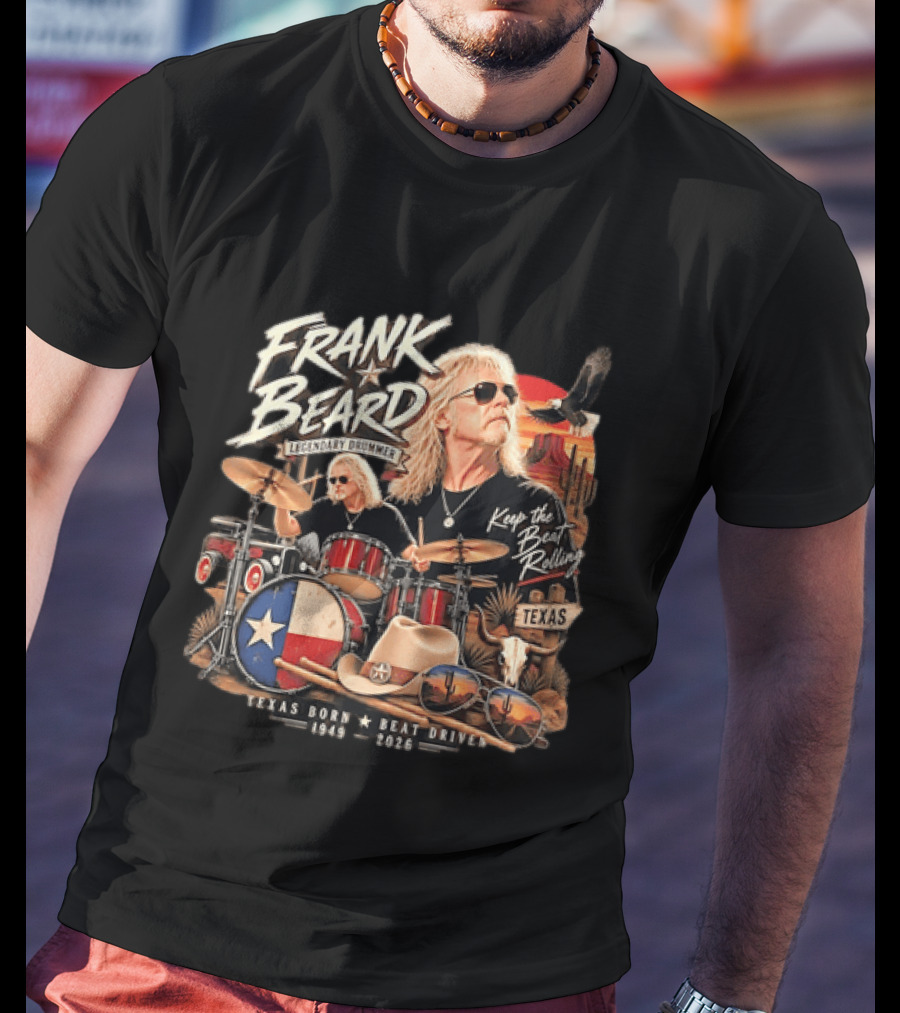Frank Beard Legendary Drummer Texas Born Keep The Beat Rolling 1949 2026 T-Shirt