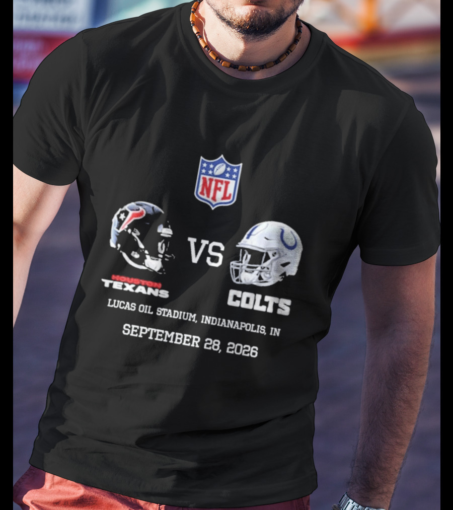 Houston Texans Vs Colts NFL Lucas Oil Stadium Indianapolis September 28 2026 T-Shirt