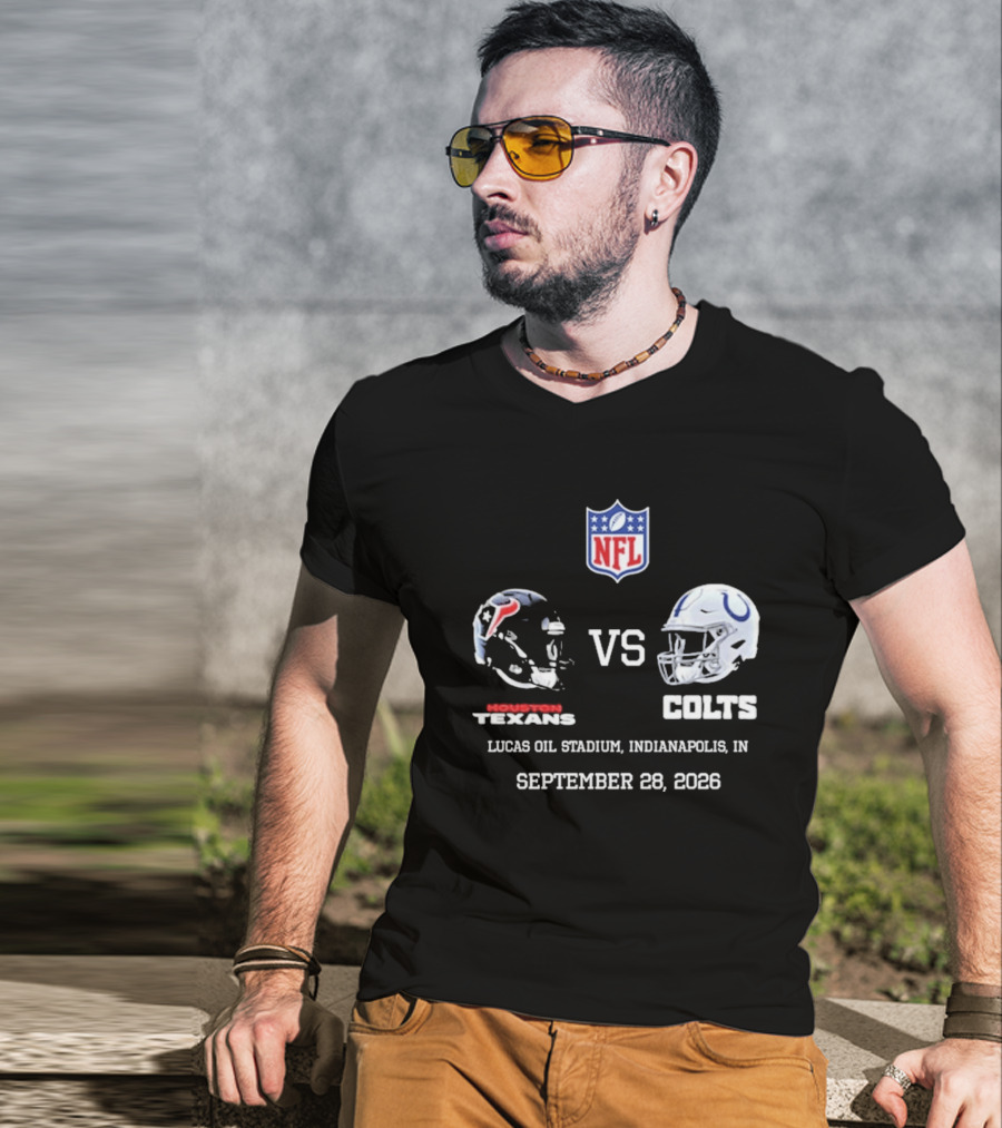 Houston Texans Vs Colts NFL Lucas Oil Stadium Indianapolis September 28 2026 T-Shirt