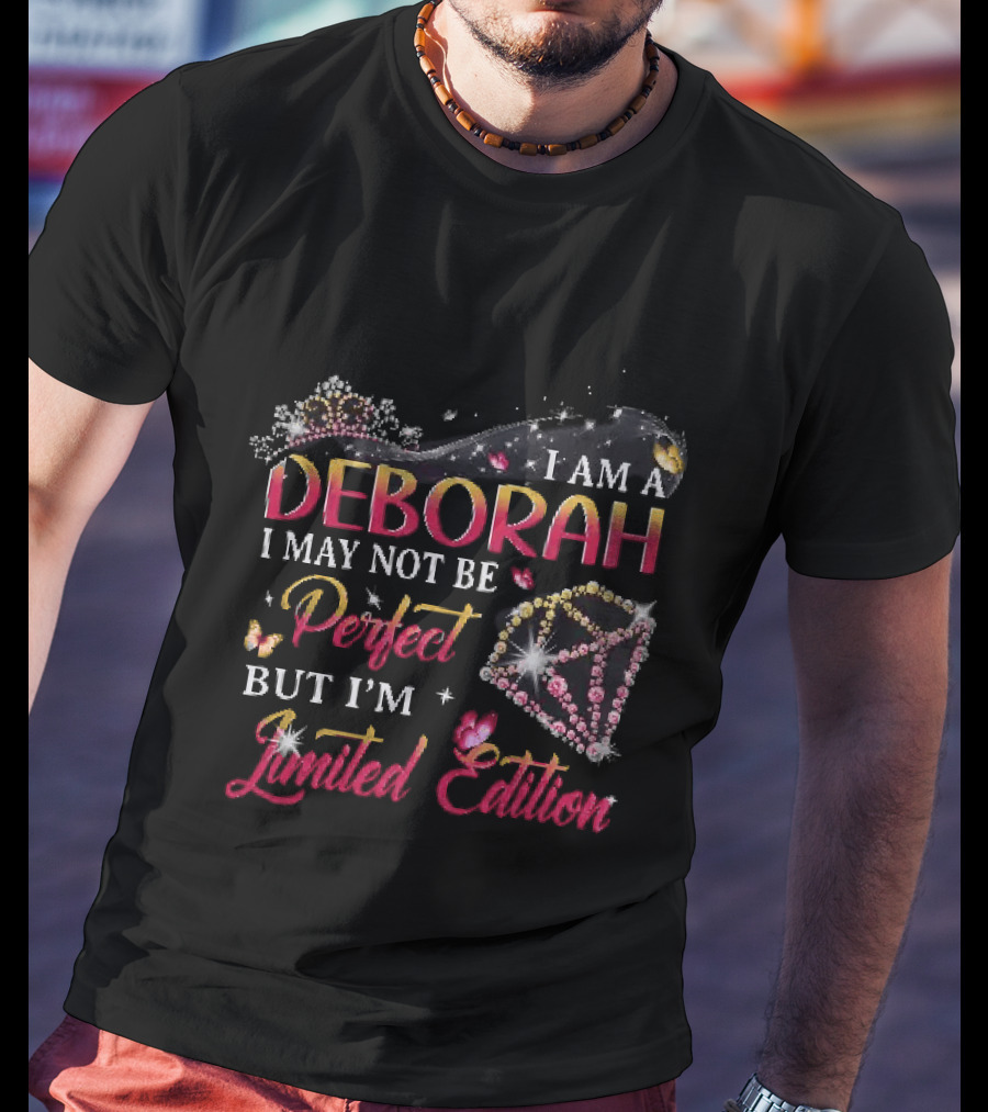 I Am A Deborah I May Not Be Perfect But I'm Limited Edition With High Heel And Diamond T-Shirt