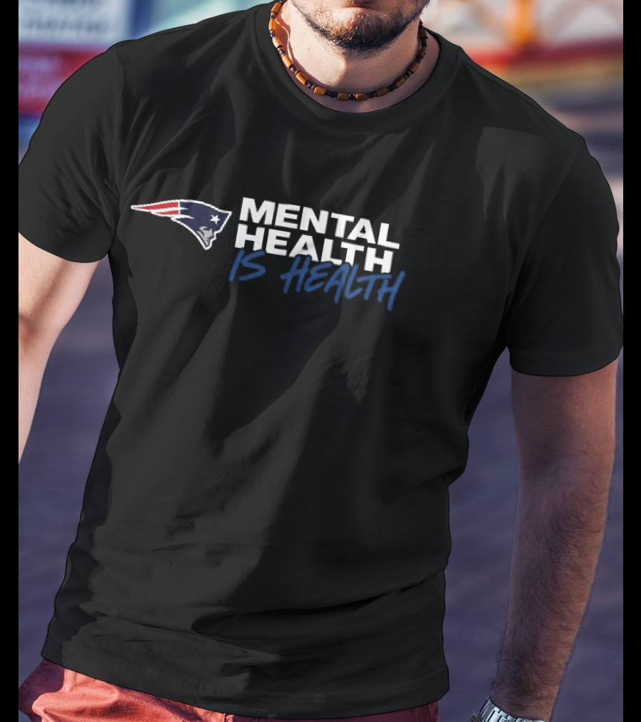 New England Patriots Mental Health Is Health T-Shirt