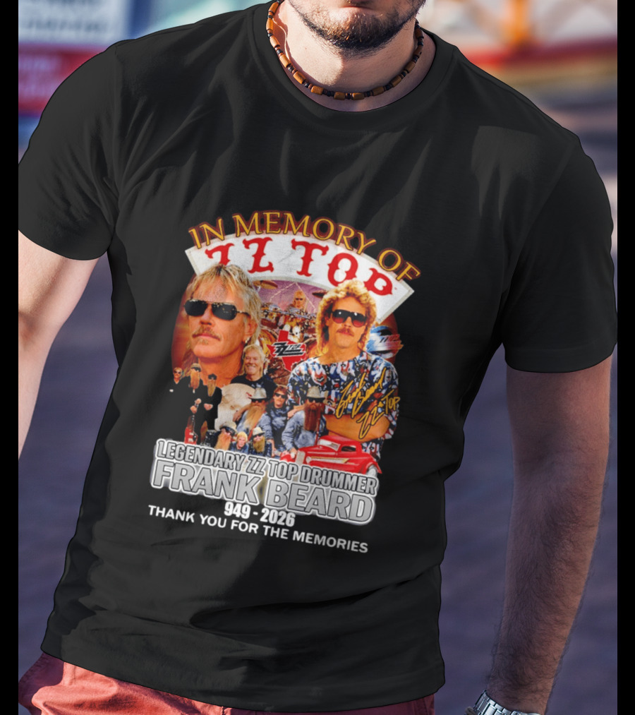 ZZ Top Legendary Drummer Frank Beard 1949 2026 In Memory Thank You For The Memories T-Shirt