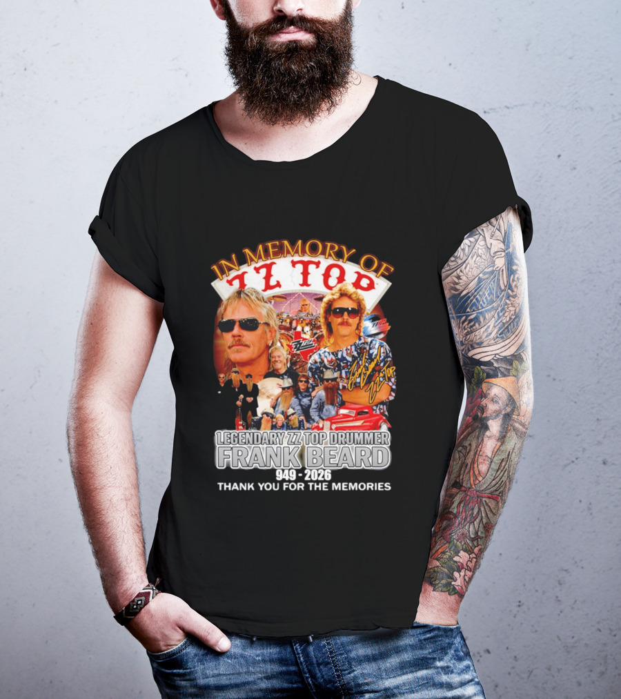 ZZ Top Legendary Drummer Frank Beard 1949 2026 In Memory Thank You For The Memories T-Shirt