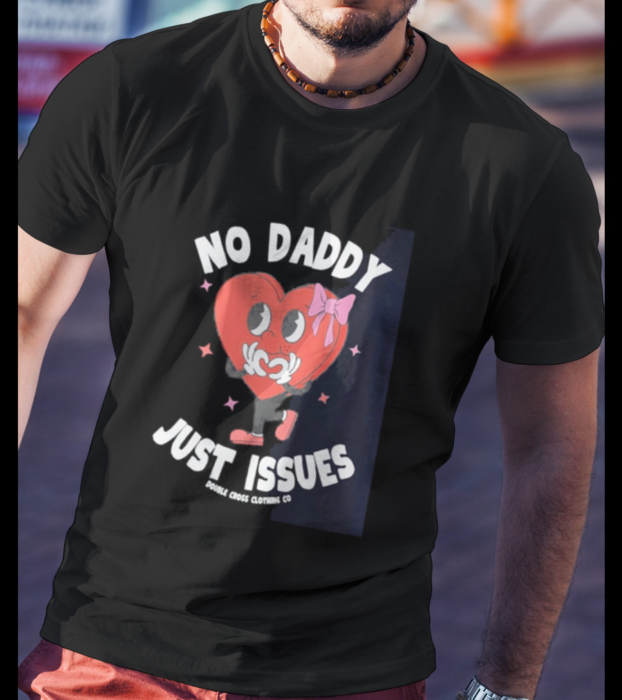 No Daddy Just Issues Heart Pink Bow Double Cross Clothing Co T-Shirt