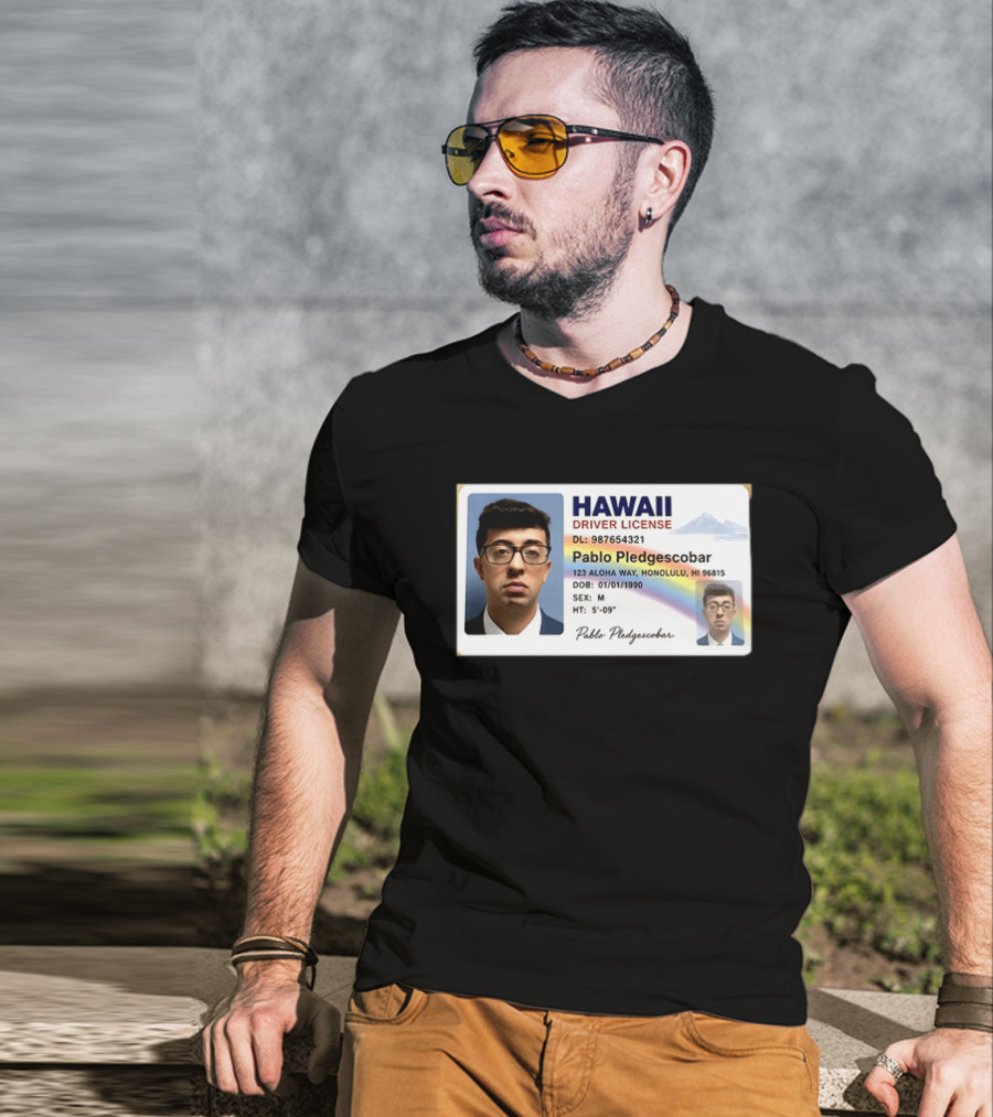 Hawaii Driver License Pablo Pledgescobar Honolulu 123 Aloha Way Novelty Identification T-Shirt