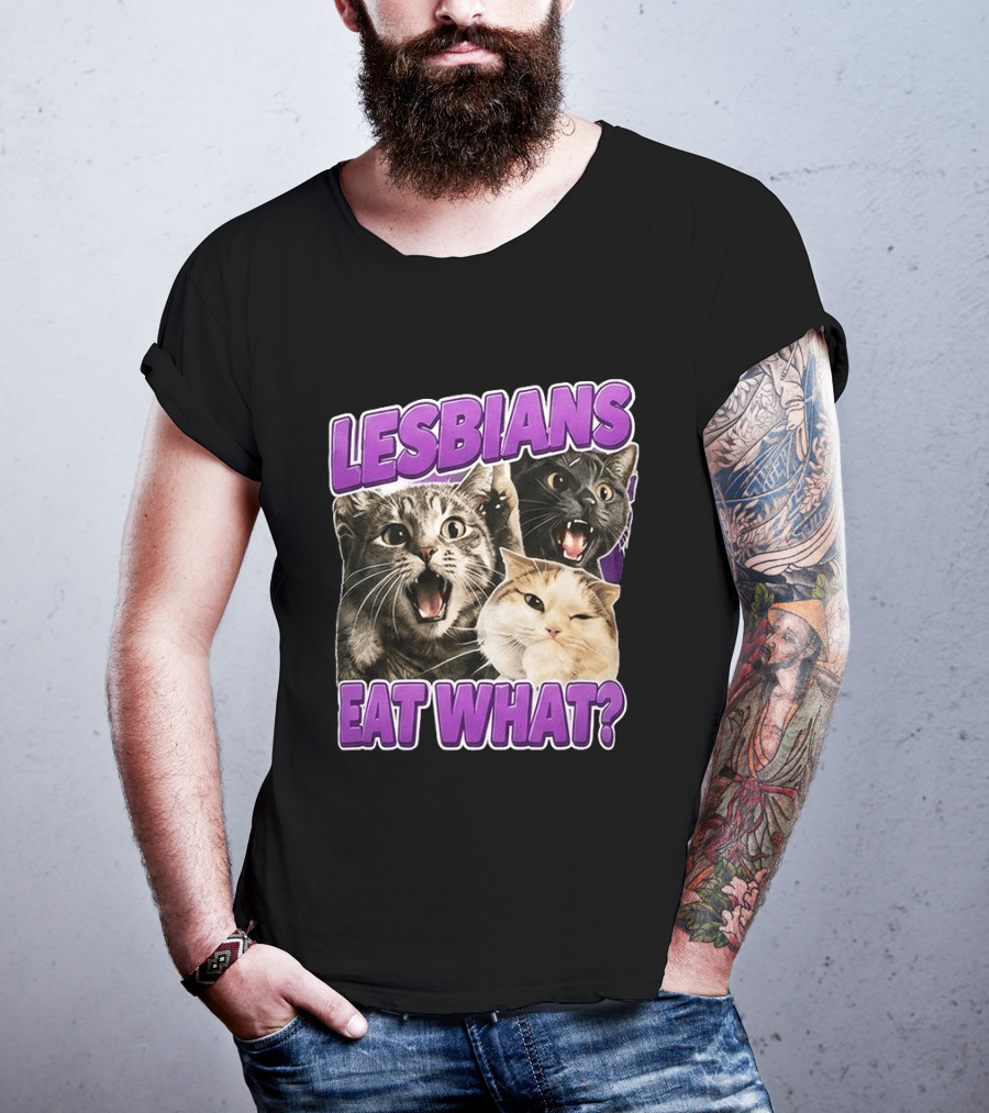 Lesbians Eat What Cat Meme T-Shirt