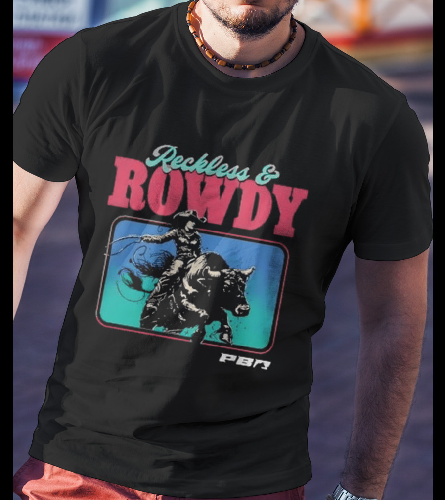 PBR Reckless & Rowdy Rodeo Cowboy Bull Riding T-Shirt