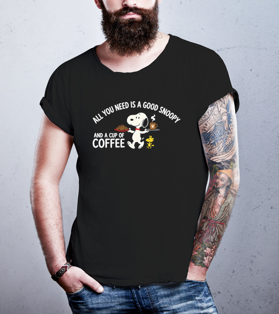 All You Need Is A Good Snoopy And A Cup Of Coffee Peanuts Woodstock T-Shirt