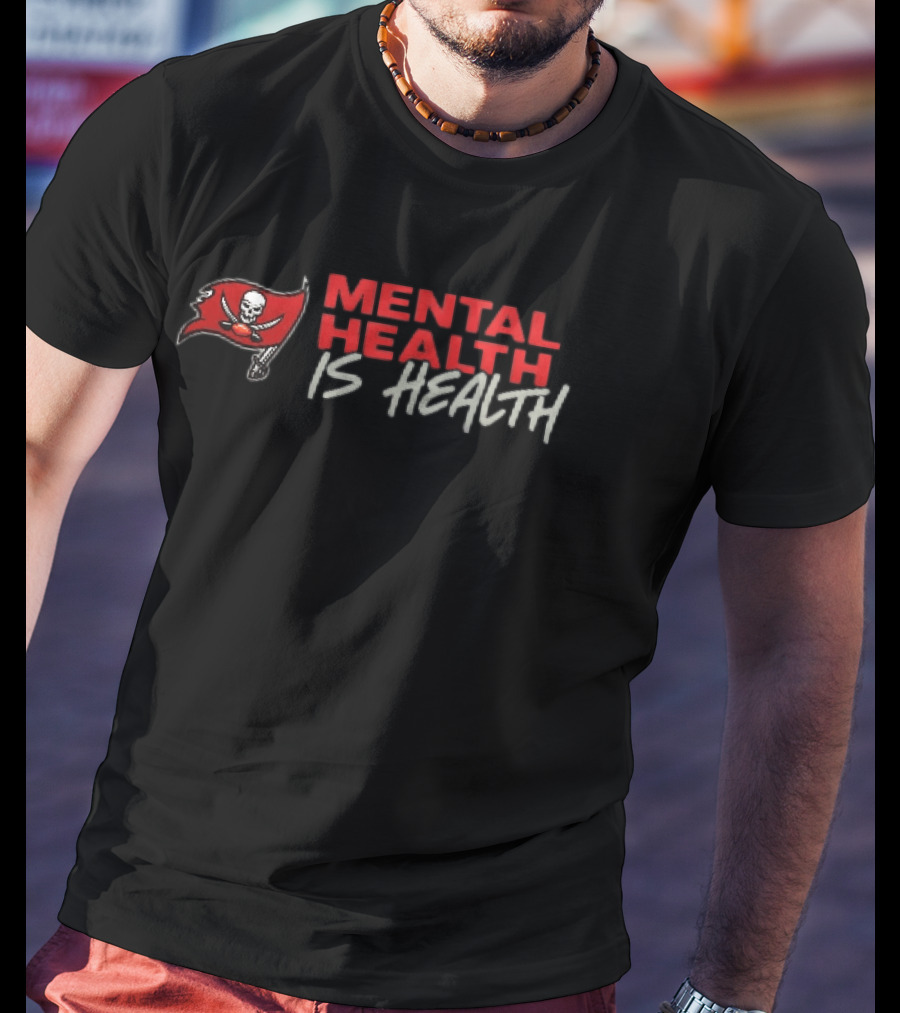 Tampa Bay Buccaneers Pirate Flag Skull Mental Health Is Health T-Shirt