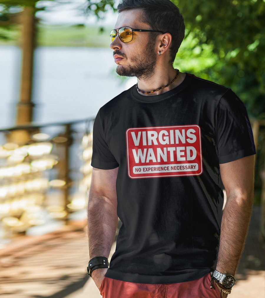Virgins Wanted No Experience Necessary Bold Red Sign T-Shirt