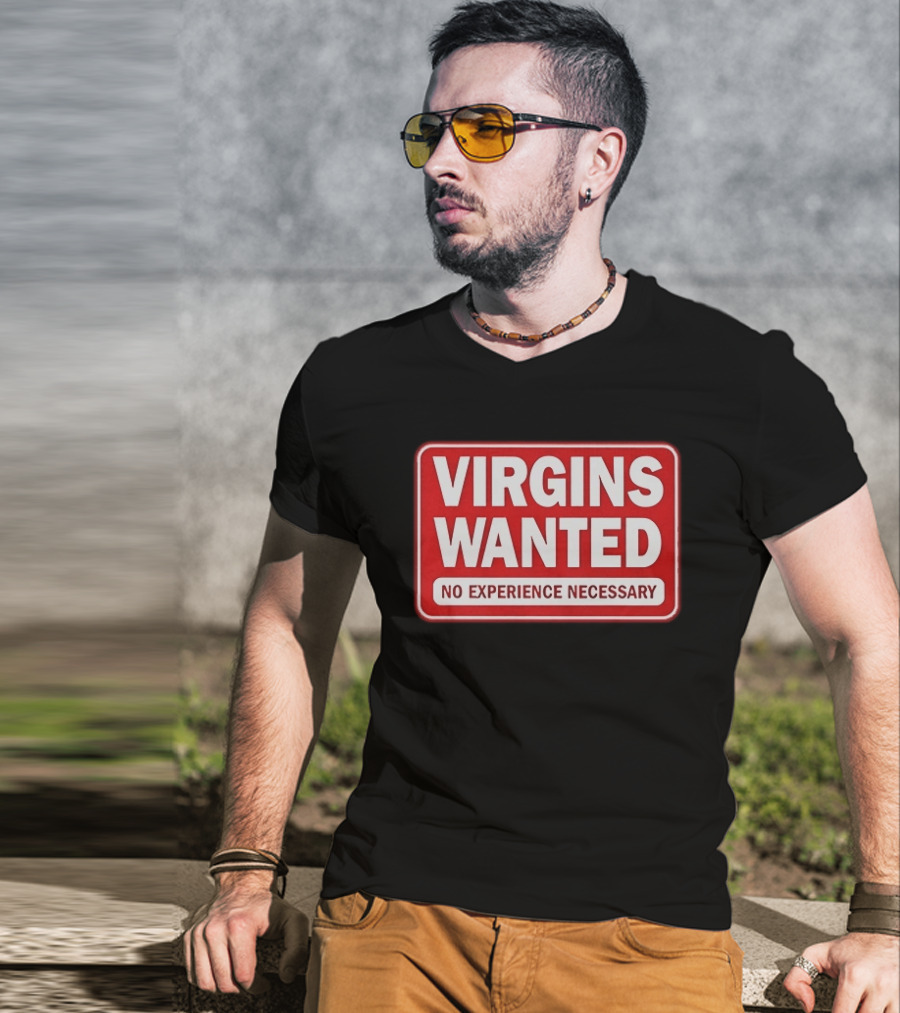 Virgins Wanted No Experience Necessary Bold Red Sign T-Shirt